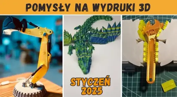 Co drukować na drukarce 3D? Nieskończone pomysły i inspiracje